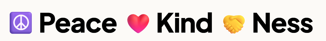 Peace Kind Ness - with peace sign, heart, and handshake emojis